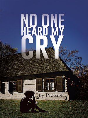 cover image of No One Heard My Cry